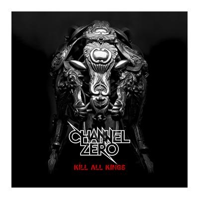 Couverture KILL ALL KINGS de CHANNEL ZERO