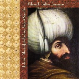 Image du média "MUSIC OF THE SULTANS, SUFIS & SERAGLIO I: SULTAN COMPOSERS de LALEZAR ENSEMBLE"