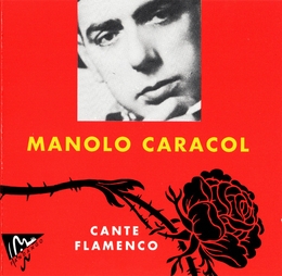 Image du média "MANOLO CARACOL: CANTE FLAMENCO de Manolo CARACOL"