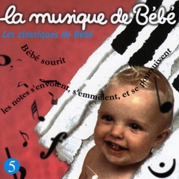 Image du média "LA MUSIQUE DE BÉBÉ 5: LES CLASSIQUES DE BÉBÉ de Martin CHABLOZ"