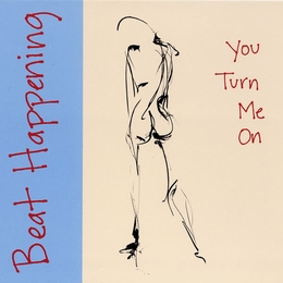 Image du média "YOU TURN ME ON de BEAT HAPPENING"