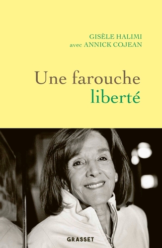 Couverture UNE FAROUCHE LIBERTÉ de Gisèle HALIMI