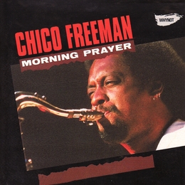 Image du média "MORNING PRAYER de Chico FREEMAN"