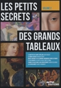 Image du média "LES PETITS SECRETS DES GRANDS TABLEAUX - VOLUME 2"