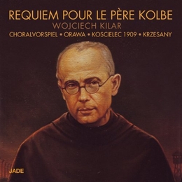 Image du média "REQUIEM POUR LE PERE KOLBE de Wojciech KILAR"