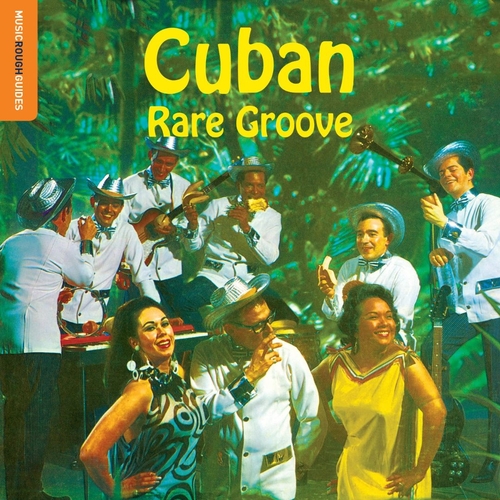 Couverture CUBAN RARE GROOVE (MUSIC ROUGH GUIDE)