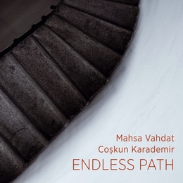 Image du média "ENDLESS PATH de Mahsa VAHDAT & COSKUN KARADEMIR"