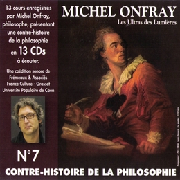 Image du média "CONTRE-HISTOIRE DE LA PHILOSOPHIE N°7 ULTRAS DES LUMIÈRES 1 de Michel ONFRAY"