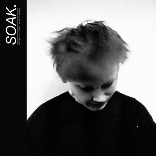 Couverture BEFORE WE FORGOT HOW TO DREAM de SOAK