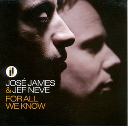 Image du média "FOR ALL WE KNOW de José JAMES & JEF NEVE"