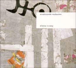 Image du média "SILENCE IS SEXY de EINSTÜRZENDE NEUBAUTEN"