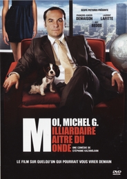 Image du média "MOI, MICHEL G., MILLIARDAIRE, MAÎTRE DU MONDE de Stéphane KAZANDJIAN"