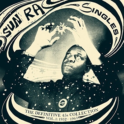 Couverture SINGLES - THE DEFINITIVE 45S COLLECTION 1952-1991 de Sun RA