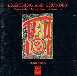 Image du média "LIGHTNING AND THUNDER / DIJERIDU DREAMTIME VOLUME 2 de Phillip PERIS"