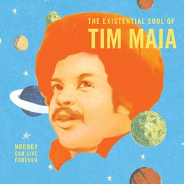 Image du média "NOBODY CAN LIVE FOREVER: THE EXISTENTIAL SOUL OF TIM MAIA de Tim MAIA"