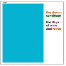 Image du média "THE DAYS OF WINE AND ROSES de THE DREAM SYNDICATE"