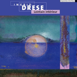 Image du média "LOINTAIN INTÉRIEUR de Ingrid DRESE"