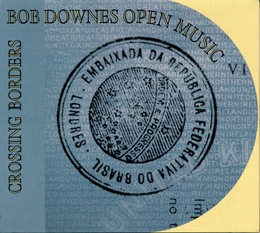 Image du média "CROSSING BORDERS de Bob DOWNES OPEN MUSIC"