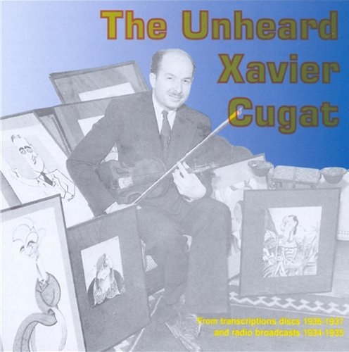 Couverture THE UNHEARD XAVIER CUGAT de Xavier CUGAT