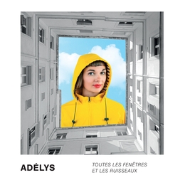 Image du média "TOUTES LES FENÊTRES ET LES RUISSEAUX de ADÉLYS"