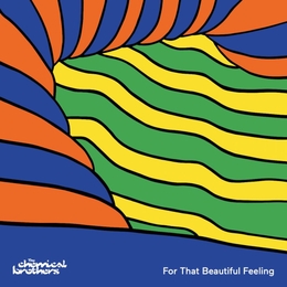 Image du média "FOR THAT BEAUTIFUL FEELING de THE CHEMICAL BROTHERS"