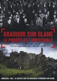 Image du média "ORADOUR-SUR-GLANE, LE PROCÈS DE L'IMPOSSIBLE de Antoine LAURA"