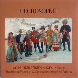 Image du média "TRADITIONAL RUSSIAN & COSSACKS SONGS OF SIBERIA - VOL.II de PESNOKHORKI ENSEMBLE"