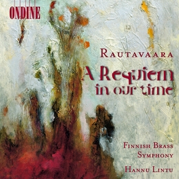 Image du média "A REQUIEM IN OUR TIME / COMPLETE WORKS FOR BRASS de Einojuhani RAUTAVAARA"