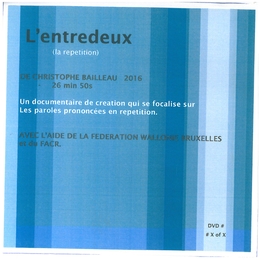 Image du média "L'ENTREDEUX - LA RÉPÉTITION de Christophe BAILLEAU"