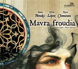 Image du média "MAVRA FROUDIA de Stelios PETRAKIS, EFREN LOPEZ, BIJAN CHEMIRANI"