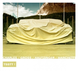 Image du média "TSSTT! de Xavier CHARLES/GROSS/HAUTZINGER/MARCHETTI"