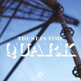 Image du média "TRUST IN TIME de QUARK"