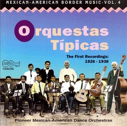 Image du média "MEXICAN-AMERICAN BORDER MUSIC 4: ORQUESTAS TIPICAS"