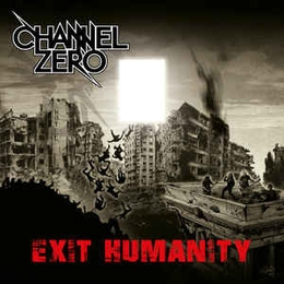 Image du média "EXIT HUMANITY de CHANNEL ZERO"