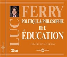 Image du média "POLITIQUE & PHILOSOPHIE DE L'EDUCATION de Luc FERRY"