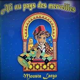 Image du média "ALI AU PAYS DES MERVEILLES de Mousta LARGO"