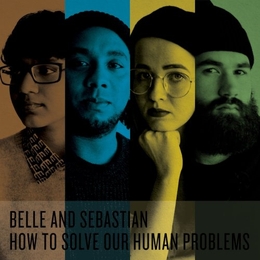 Image du média "HOW TO SOLVE OUR HUMAN PROBLEMS de BELLE AND SEBASTIAN"