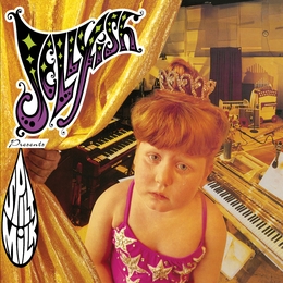 Image du média "SPILT MILK (DELUXE EDITION) de JELLYFISH"