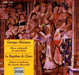 Image du média "BAPTÊME DE CLOVIS / MESSE SOLENNELLE DE ST.REMI / 3 PIECES de Georges MOINEAU"