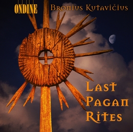 Image du média "LAST PAGAN RITES de Bronius KUTAVICIUS"