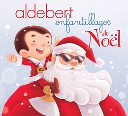 Image du média "LES ENFANTILLAGES DE NOËL de ALDEBERT"