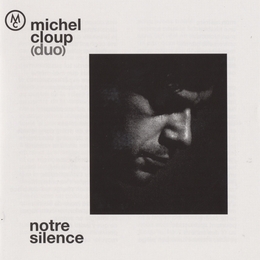 Image du média "NOTRE SILENCE de Michel CLOUP (DUO)"