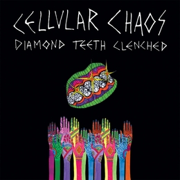 Image du média "DIAMOND TEETH CLENCHED de CELLULAR CHAOS"