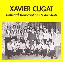 Image du média "UNHEARD TRANSCRIPTIONS & AIR SHOTS de Xavier CUGAT"