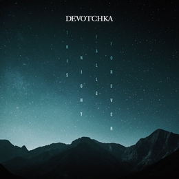 Image du média "THIS NIGHT FALLS FOREVER de DEVOTCHKA"