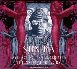 Image du média "THE ANTIQUE BLACKS de Sun RA & HIS MYTH SCIENCE SOLAR ARKESTRA"