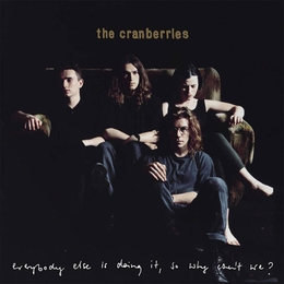 Image du média "EVERYBODY ELSE IS DOING IT, SO WHY CAN'T WE? (25TH ANNIV ED) de THE CRANBERRIES"