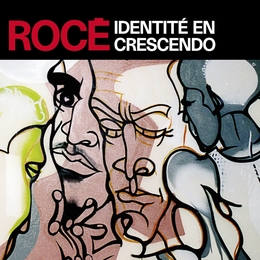 Image du média "IDENTITÉ EN CRESCENDO de ROCÉ"