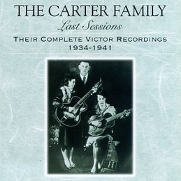 Image du média "LAST SESSIONS: THEIR COMPLETE VICTOR RECORDINGS 1934-1941 de THE CARTER FAMILY"