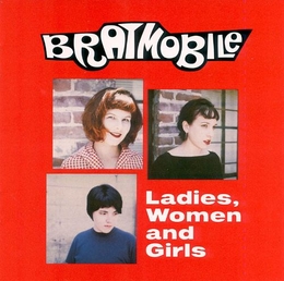 Image du média "LADIES, WOMEN AND GIRLS de BRATMOBILE"